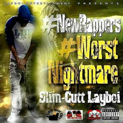 Slim-Cutt Layboi - New Rappers Worst Nightmare